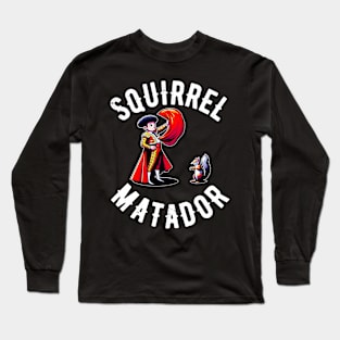 Squirrel Matador Comical Art Long Sleeve T-Shirt